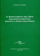 Il rinnovamento dell'arte pedagogico-didattica mediante la scienza dello spirito
