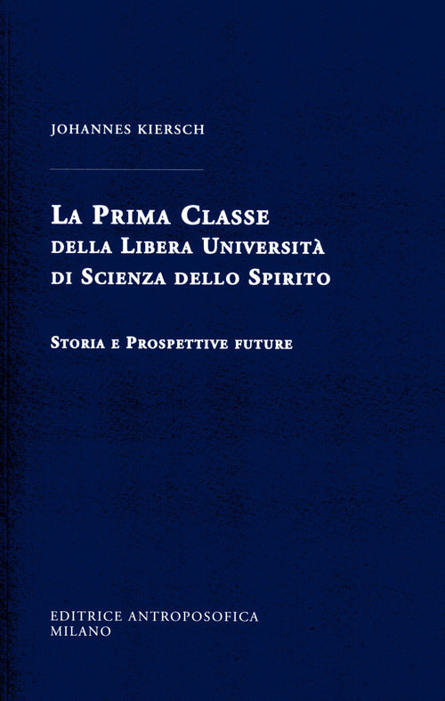 La Prima Classe della Libera Universit di scienza dello spirito. Storia e prospettive future
