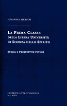 La Prima Classe della Libera Universit di scienza dello spirito. Storia e prospettive future