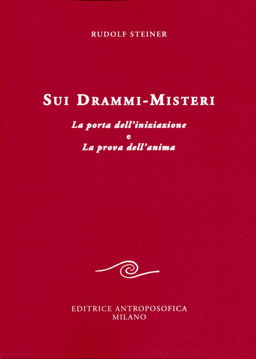 Sui drammi-misteri. La porta dell'iniziazione e La prova dell'anima