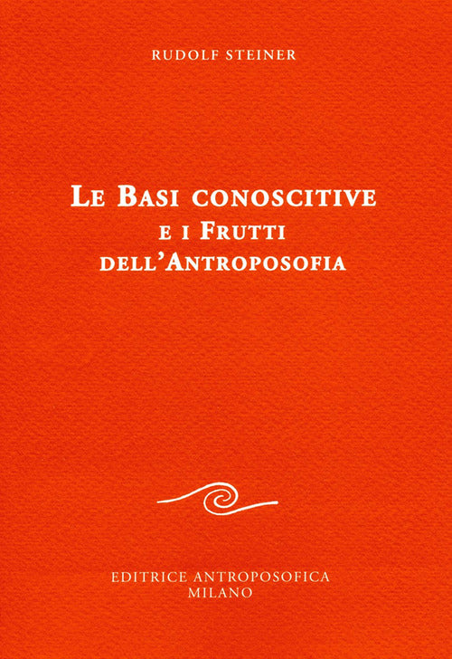 Le basi conoscitive e i frutti dell'antroposofia