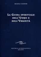 La guida spirituale dell'uomo e dell'umanità