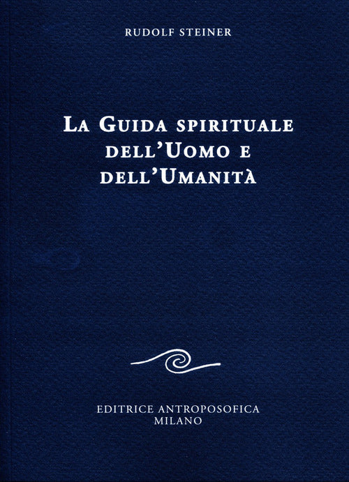 La guida spirituale dell'uomo e dell'umanità