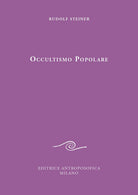 Occultismo popolare. Il Vangelo di Giovanni. La scienza dello spirito alla luce del Vangelo di Giovanni