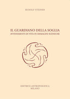 Il guardiano della soglia. Avvenimenti di vita in immagini sceniche