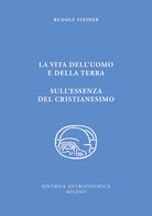La vita dell'uomo e della Terra. L'essenza del cristianesimo