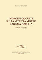 Indagini occulte sulla vita tra morte e nuova nascita. Vol. 2