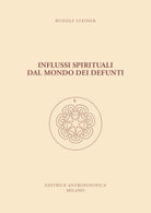 Influssi spirituali dal mondo dei defunti. Come si raggiunge la comprensione del mondo spirituale?
