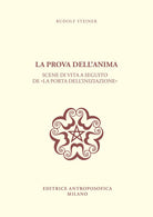 La prova dell'anima. Scene di vita a seguito de «La porta dell'iniziazione»