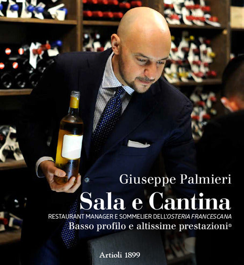 Sala e cantina. Restaurant manager e sommelier dell'Osteria Francescana. Basso profilo e altissime prestazioni. Ediz. italiana e inglese
