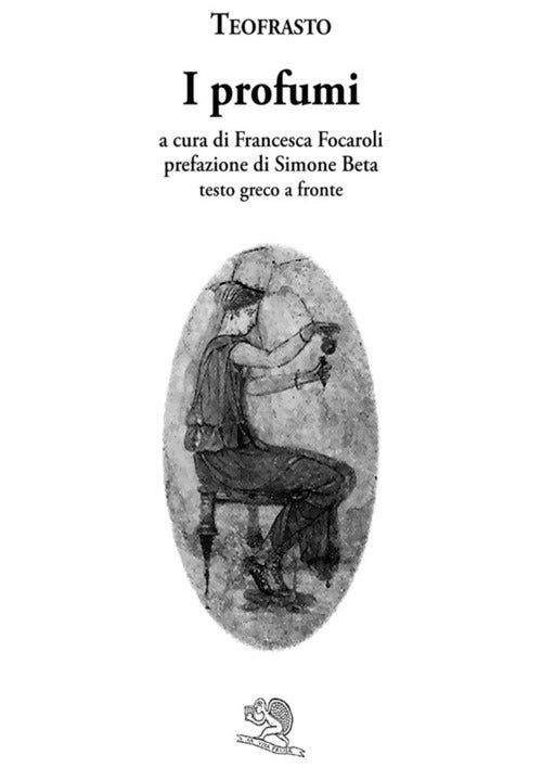 I profumi. Testo greco a fronte