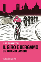 Il giro e Bergamo. Un grande amore