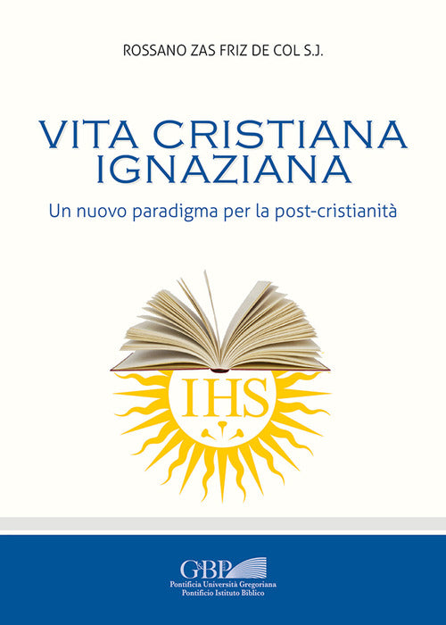 Vita cristiana ignaziana. Un nuovo paradigma per la post-cristianit