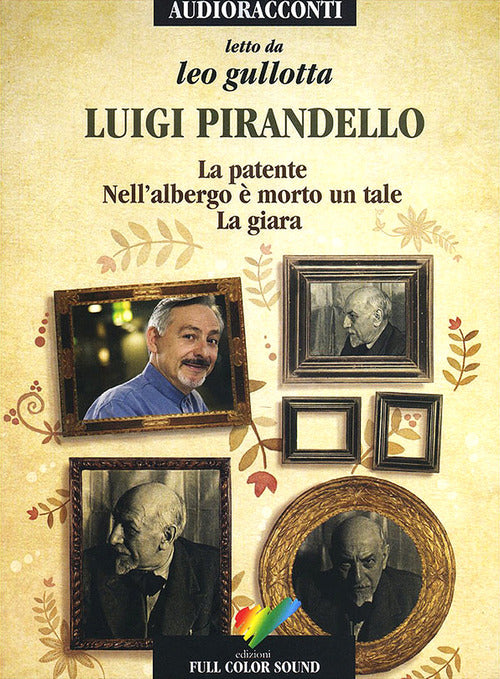 La patente-Nell'albergo morto un tale-La giara letto da Leo Gullotta. Audiolibro. CD Audio