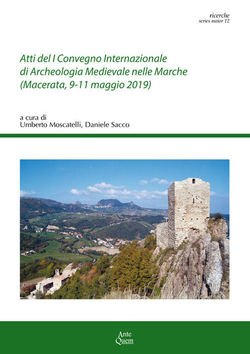 Atti del 1 Convegno Internazionale di archeologia medievale nelle Marche (Macerata, 9-11 maggio 2019)