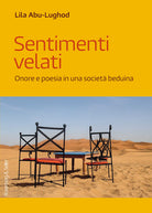 Sentimenti velati. Onore e poesia in una società beduina