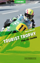 Tourist Trophy. Vive chi rischia