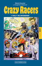 Crazy racers. I folli del Motorsport