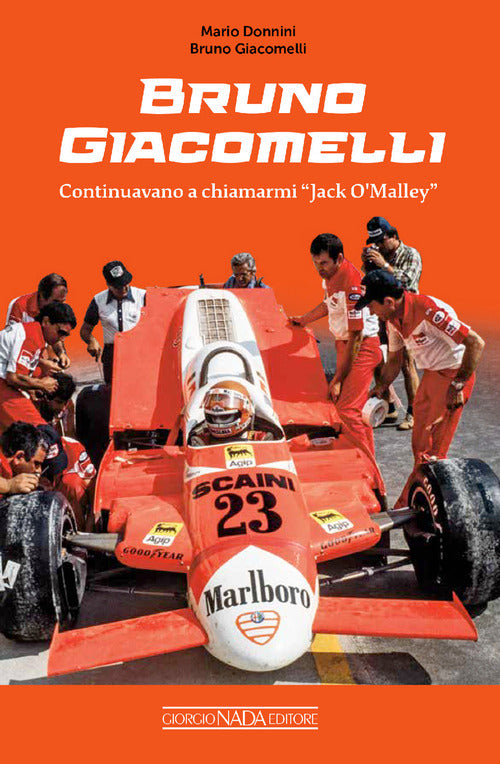 Bruno Giacomelli. Continuavano a chiamarmi Jack O'Malley