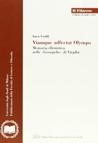 Viamque adfectat Olympo. Memoria ellenistica nelle «Georgiche» di Virgilio