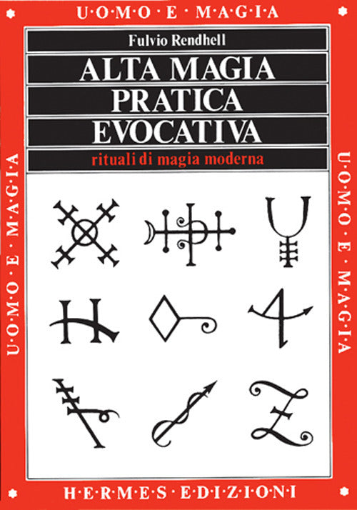 Alta magia pratica evocativa. Rituali di magia moderna. L'applicazione pratica