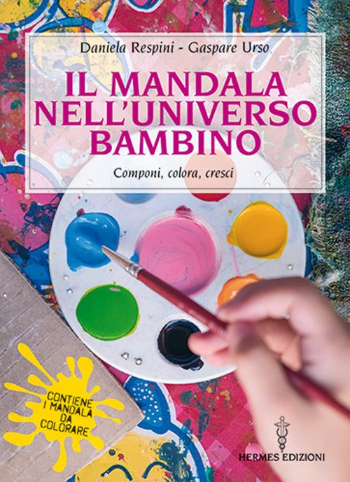 Il mandala nell’universo bambino. Componi, colora, cresci