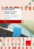 Teorie del sé. Intelligenza, motivazione, personalità e sviluppo