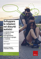 Sviluppare le relazioni nei disturbi autistici. Vol. 2: Le attività di base modificate e autoregolazione, interazione in gruppo e creatività
