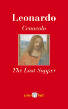 Leonardo. Cenacolo-The Last Supper. Ediz. italiana e inglese