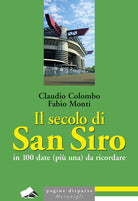 Il secolo di San Siro in 100 date (pi una) da ricordare