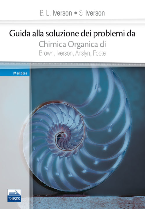 Guida alla soluzione dei problemi da chimica organica di Brown, Iverson, Anslyn, Foote
