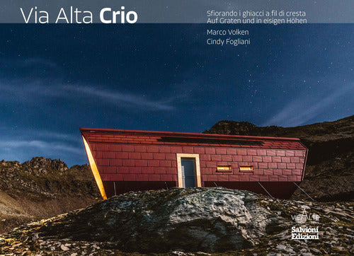 Via Alta Crio. Sfiorando i ghiacci a fil di cresta