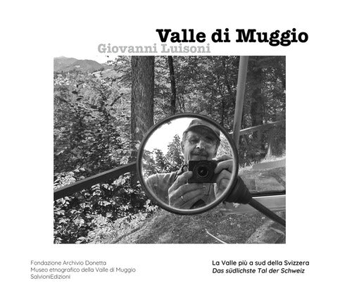 Valle di Muggio. La valle pi a sud della Svizzera. Edizione italiana e tedesca