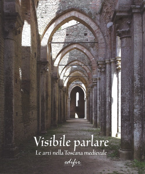 Visibile parlare. Le arti nella Toscana medievale