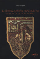 Bordi figurati del Rinascimento nella collezione Horne