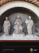 Il restauro dei portali di San Petronio a Bologna. Studi e approfondimenti