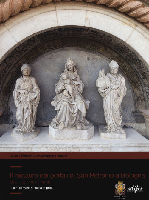 Il restauro dei portali di San Petronio a Bologna. Studi e approfondimenti
