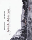 Barbianello e Palazzo Nocca. Un progetto di documentazione per lo studio dell'Oltrepò pavese