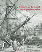 Window on the world. Il mercato internazionale delle stampe nella Livorno del Settecento