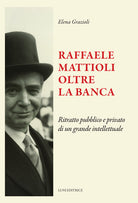 Raffaele Mattioli oltre la banca