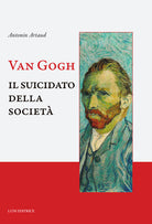 Van Gogh. Il suicidato della societ