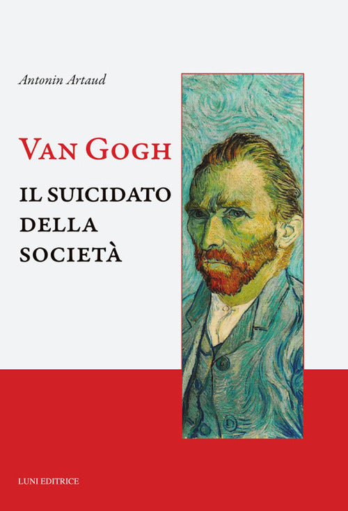 Van Gogh. Il suicidato della societ