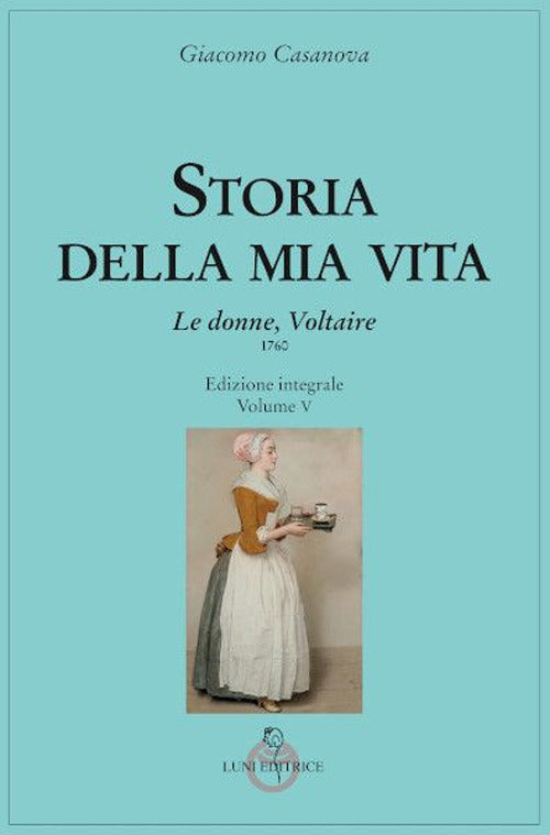 Storia della mia vita. Vol. 5: Le donne, Voltaire