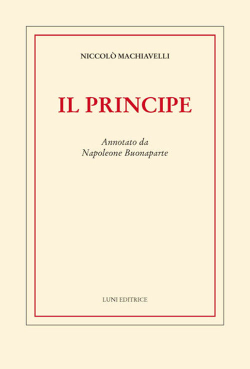 Il principe. Annotato da Napoleone Buonaparte