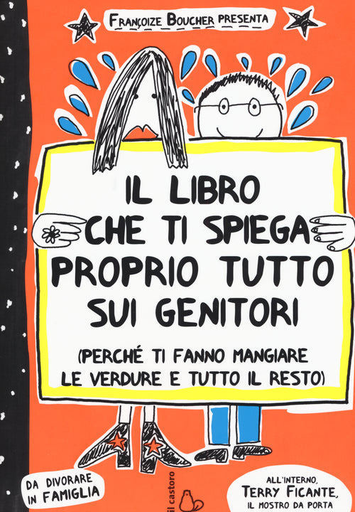 Il libro che ti spiega proprio tutto sui genitori (perché ti fanno mangiare le verdure e tutto il resto)