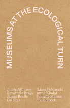 Museums at the ecological turn