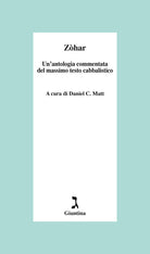 Zòhar. Un'antologia commentata del massimo testo cabbalistico