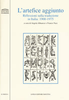 L'artefice aggiunto. Riflessioni sulla traduzione in Italia 1900-1975