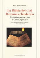 La Bibbia dei Goti, Ravenna e Tedorico. Un antico manoscritto il Codex Argenteus