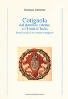Cotignola dal dominio estense all'Unit d'Italia. Storia sociale di un comune romagnolo